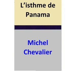 Cover of the book L’isthme de Panama by Michel Chevalier