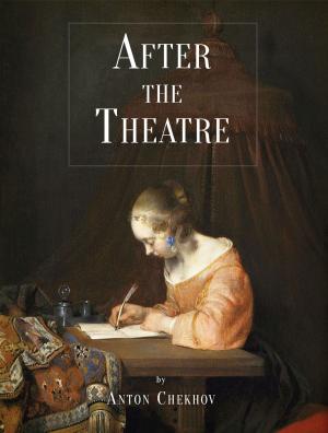 Cover of the book After The Theatre by Charles M. Skinner