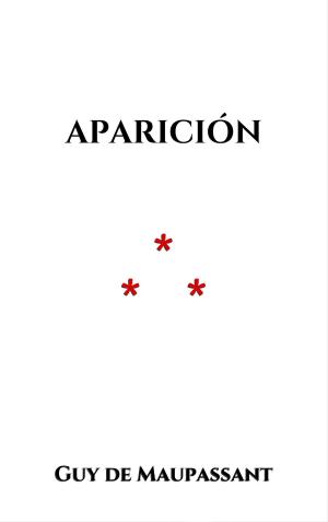 Cover of the book Aparición by Guy de Maupassant