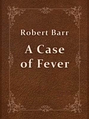 Book cover of A Case of Fever