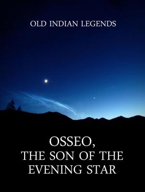 Cover of the book Osseo, the Son of the Evening Star by А.С. Пушкин