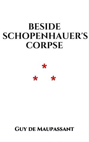 Cover of the book Beside Schopenhauer's Corpse by Jack London