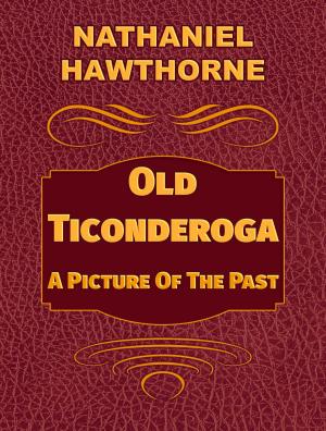 Book cover of Old Ticonderoga (A Picture Of The Past)