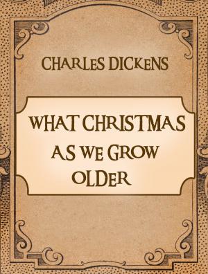 Cover of the book What Christmas Is As We Grow Older by Sandra Marton