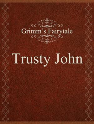 Cover of the book Trusty John by Folk Tales