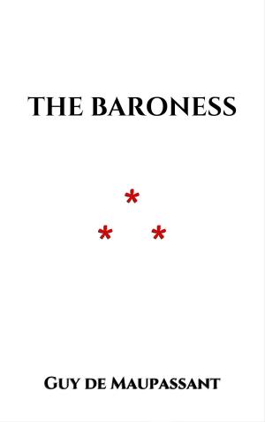 Cover of the book The Baroness by Guy de Maupassant