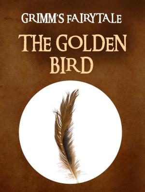 Cover of the book The Golden Bird by Grace James