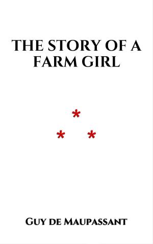Cover of the book The Story of a Farm Girl by Chrétien de Troyes