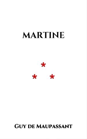 Cover of the book Martine by Guy de Maupassant