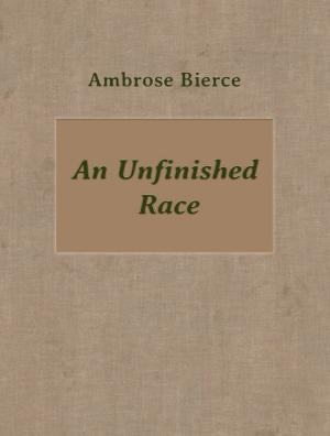 Cover of the book An Unfinished Race by Famous Fairy Tales