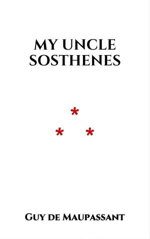 Cover of the book My Uncle Sosthenes by Jean de La Fontaine