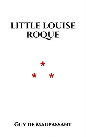 Cover of the book Little Louise Roque by Empar Fernández, Pablo Bonell Goytisolo
