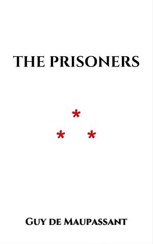 Cover of the book The Prisoners by Guy de Maupassant