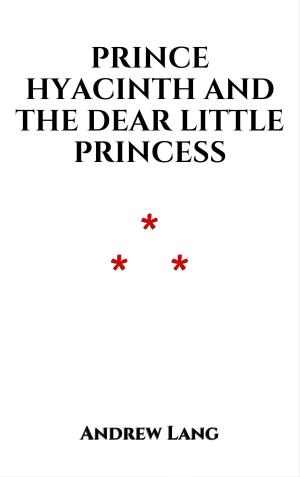 Cover of the book Prince Hyacinth and the Dear Little Princess by Jack London