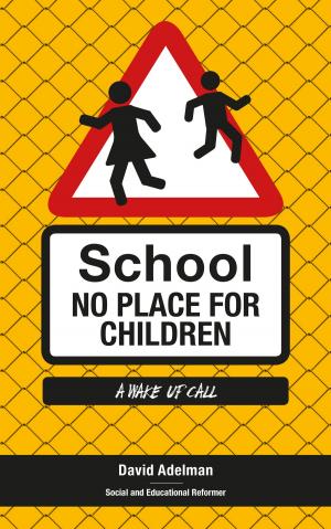 Cover of the book School - No Place for Children 6.2 by Jane Nelsen, Ed.D., Roslyn Ann Duffy, Cheryl Erwin, M.A.