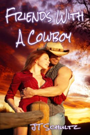 Cover of the book Friends With A Cowboy by JT Schultz