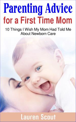 Cover of Parenting Advice for a First Time Mom
