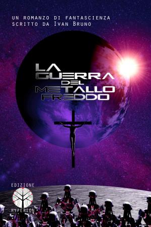 Cover of the book La Guerra del Metallo Freddo by A.G. Carpenter
