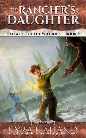 Cover of the book The Rancher's Daughter by Kyra Halland