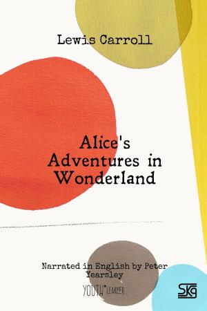 Cover of the book Alice's Adventures in Wonderland (with audio) by Steven Michael Krystal