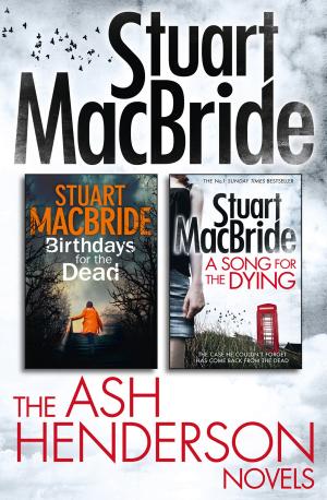 Cover of the book Stuart MacBride: Ash Henderson 2-book Crime Thriller Collection by Joanna Hall