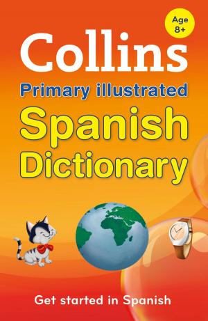 bigCover of the book Collins Primary Illustrated Spanish Dictionary (Collins Primary Dictionaries) by 