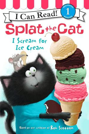 Book cover of Splat the Cat: I Scream for Ice Cream