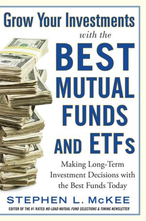 Cover of the book Grow Your Investments with the Best Mutual Funds and ETF’s: Making Long-Term Investment Decisions with the Best Funds Today by Anders Dahlvig