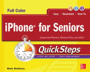 Cover of the book iPhone for Seniors QuickSteps by Mark Brown, Sam Patadia, Sanjiv Dua, Mike Meyers
