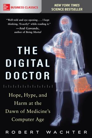 Cover of the book The Digital Doctor: Hope, Hype, and Harm at the Dawn of Medicine’s Computer Age by Tom F. Lue, Jack W. McAninch