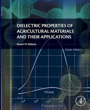 Cover of the book Dielectric Properties of Agricultural Materials and their Applications by Omid Omidvar, Patrick van der Smagt