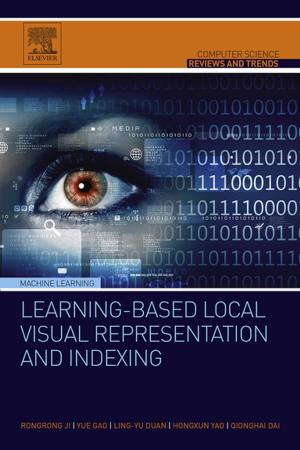 Cover of the book Learning-Based Local Visual Representation and Indexing by Bill Gardner, Valerie Thomas
