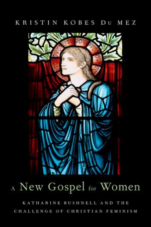 Cover of the book A New Gospel for Women by Adam Jortner