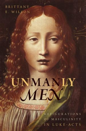 Cover of the book Unmanly Men by Lee C. Bollinger