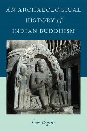 Book cover of An Archaeological History of Indian Buddhism