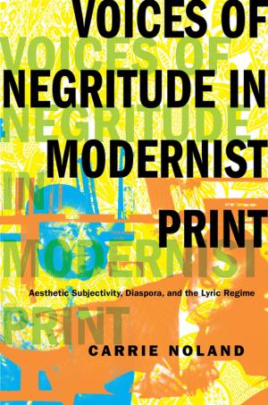 Cover of the book Voices of Negritude in Modernist Print by Howard Odum