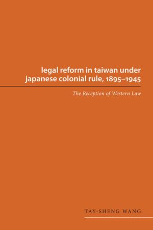 Cover of Legal Reform in Taiwan under Japanese Colonial Rule, 1895-1945