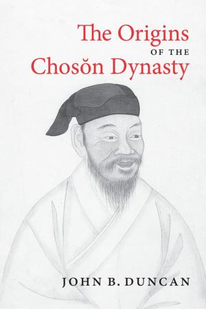 Cover of the book The Origins of the Choson Dynasty by Beno�t Vermander, Liz Hingley, Liang Zhang