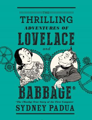 Cover of the book The Thrilling Adventures of Lovelace and Babbage by Akira Kurosawa