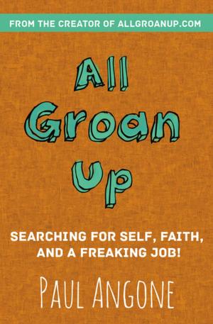 Cover of the book All Groan Up by Johnny Baker