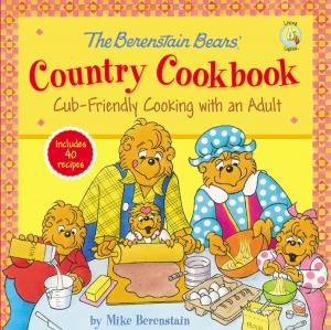 Cover of the book The Berenstain Bears' Country Cookbook by Jan Berenstain, Mike Berenstain