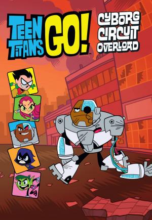 Cover of the book Teen Titans Go! (TM): Cyborg Circuit Overload by Jen Calonita