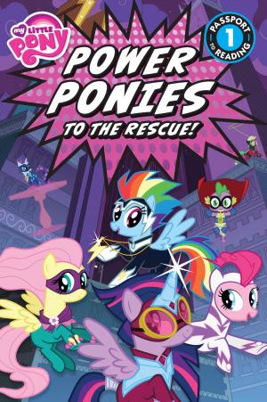 Cover of the book My Little Pony: Power Ponies to the Rescue! by GoMadKids, Pam Pottinger