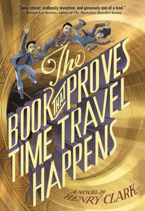 Cover of the book The Book That Proves Time Travel Happens by Jen Calonita