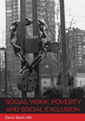 Cover of the book Social Work, Poverty And Social Exclusion by C. William Hanson III