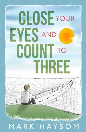 Cover of the book Close Your Eyes and Count to Three by Leah Chishugi