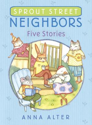 Cover of the book Sprout Street Neighbors: Five Stories by Robert Cormier