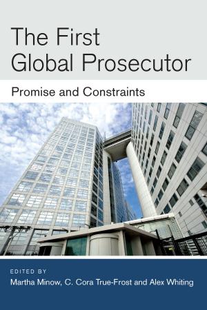 Cover of the book The First Global Prosecutor by L.H.M. Ling, Adriana Erthal Abdenur, Payal Banerjee, Nimmi Kurian, Li Bo, Mahendra P Lama