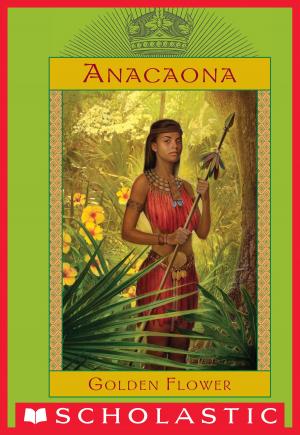 Cover of the book The Royal Diaries: Anacaona, Golden Flower by Augusta Scattergood