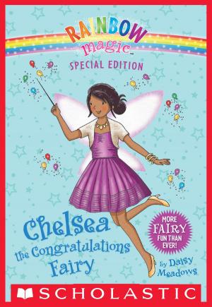 Cover of the book Rainbow Magic Special Edition: Chelsea the Congratulations Fairy by Daniel Polansky